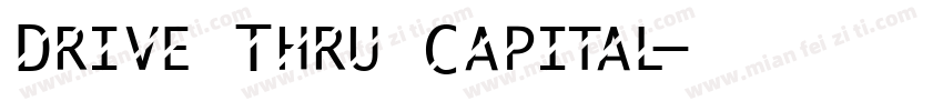 Drive Thru Capital字体转换